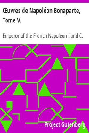 [Gutenberg 13475] • Œuvres de Napoléon Bonaparte, Tome V.